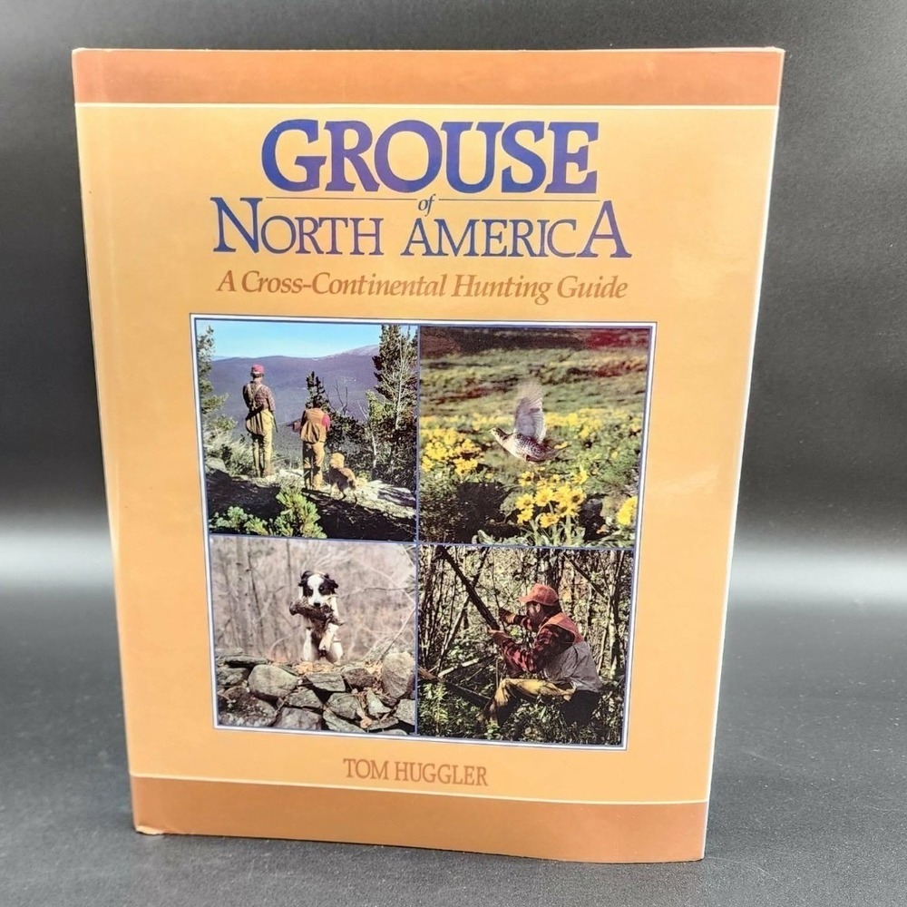 Grouse of North America Hardcover Book New Old Stock Tom Huggler Hunting Guide